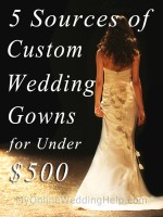 How to find a custom wedding gown for under $500 | MyOnlineWeddingHelp.com