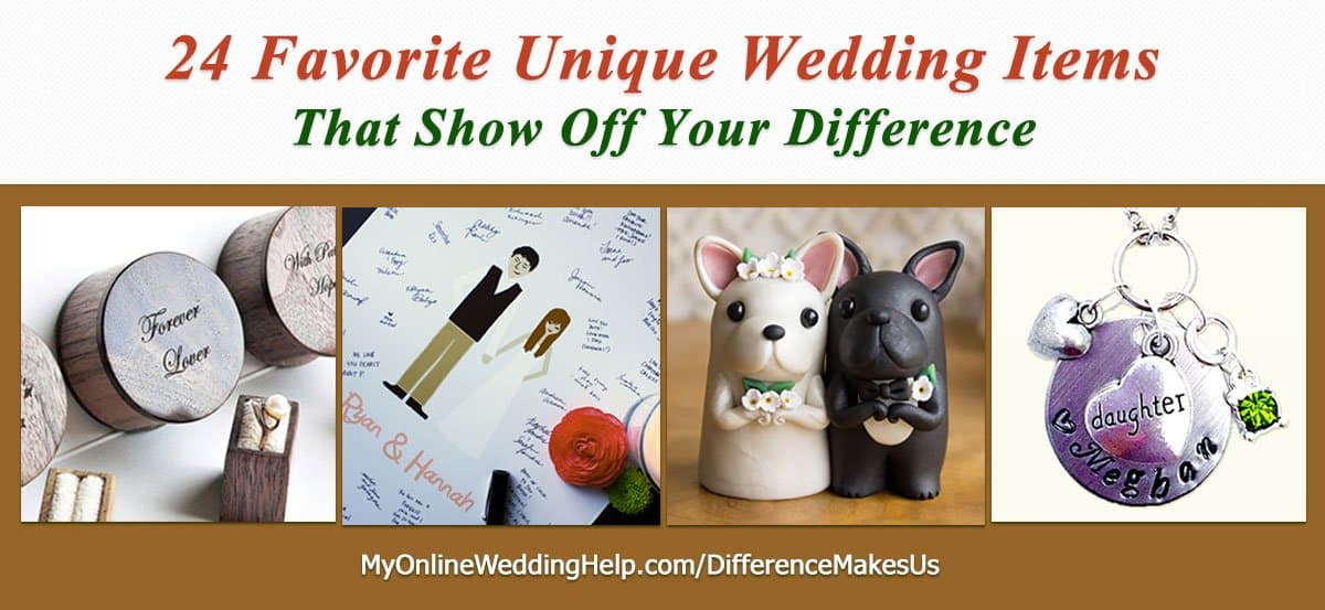 24 Favorite Unique Wedding Items #DifferenceMakesUs
