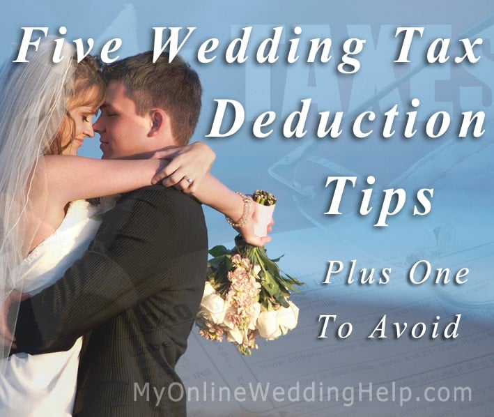 5 Wedding Tax Deduction Tips Plus One To Avoid My Online 5 Wedding Tax Deduction Tips Plus One To Avoid My Online Help Budget Blog
