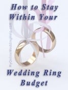 How Stay Within Your Wedding Ring Budget: Metal and Style