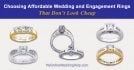 How to Choose Affordable Engagement and Wedding Rings that Do Not Look Cheap