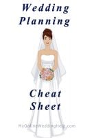 Wedding Guides 2 Wedding Planning Cheat Sheet ... what to do when, from engagement to last minute details (no matter how long you have to do it).