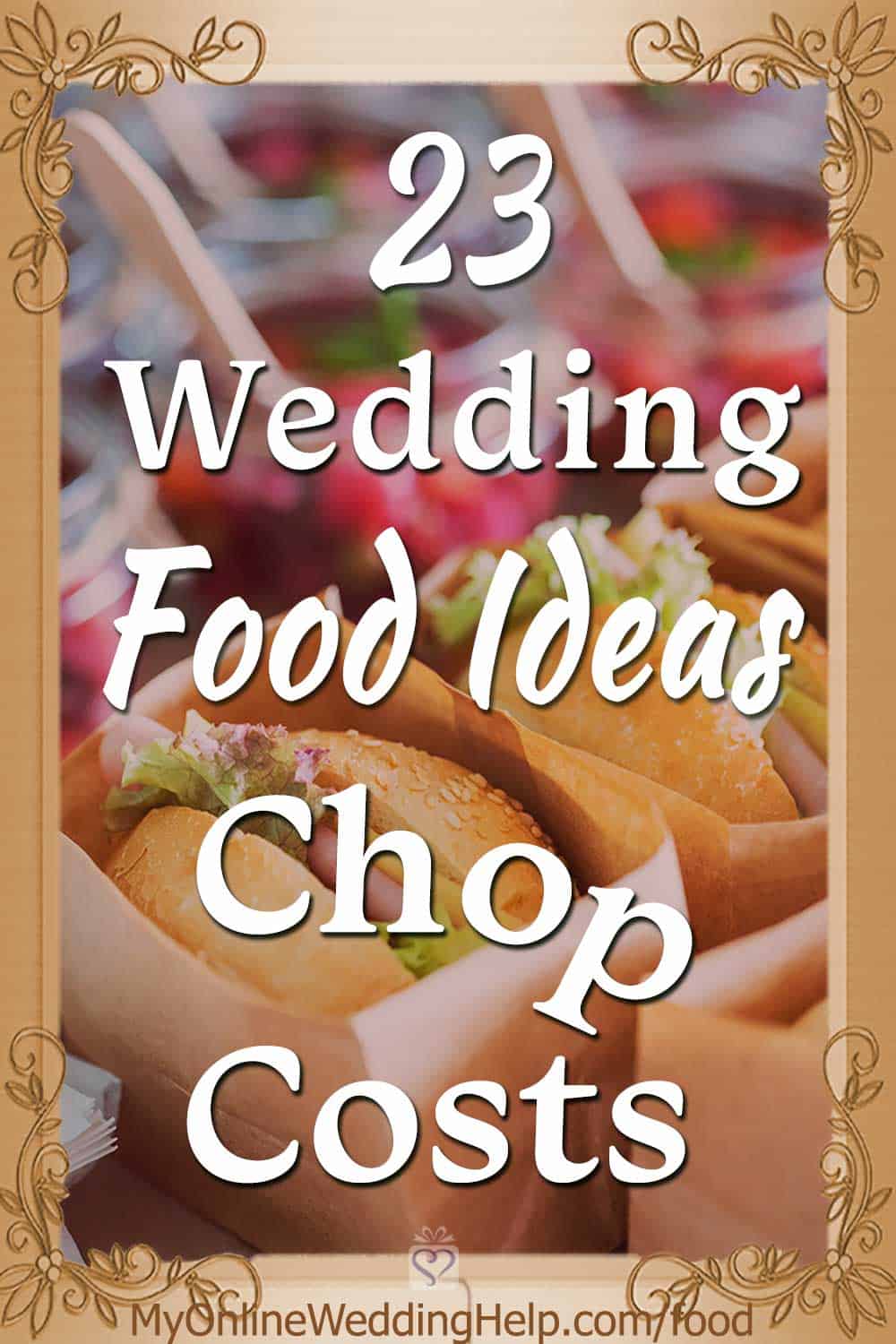 23 Wedding Food Ideas on a Budget. Chop Costs!