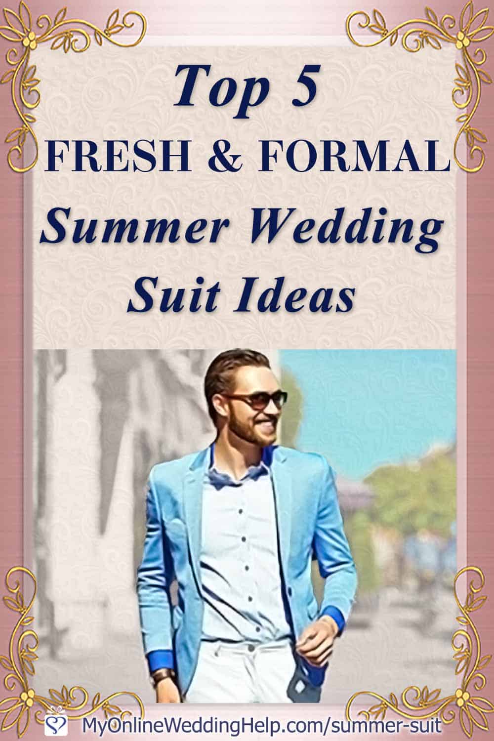 Top 5 Fresh & Formal Summer Wedding Suit Ideas that Slay